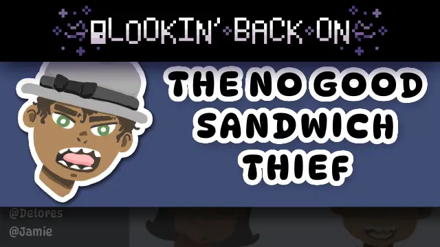 The cover art image for The No Good Sandwich Thief. It features an angry man yelling and the text 'THE NO GOOD SANDWICH THIEF' on a blue horizontal banner. Beneath the banner is a chat like interface and silhouettes of various faces. At the top is a banner in the Wandering Door Games branding with the text "Lookin' Back On"