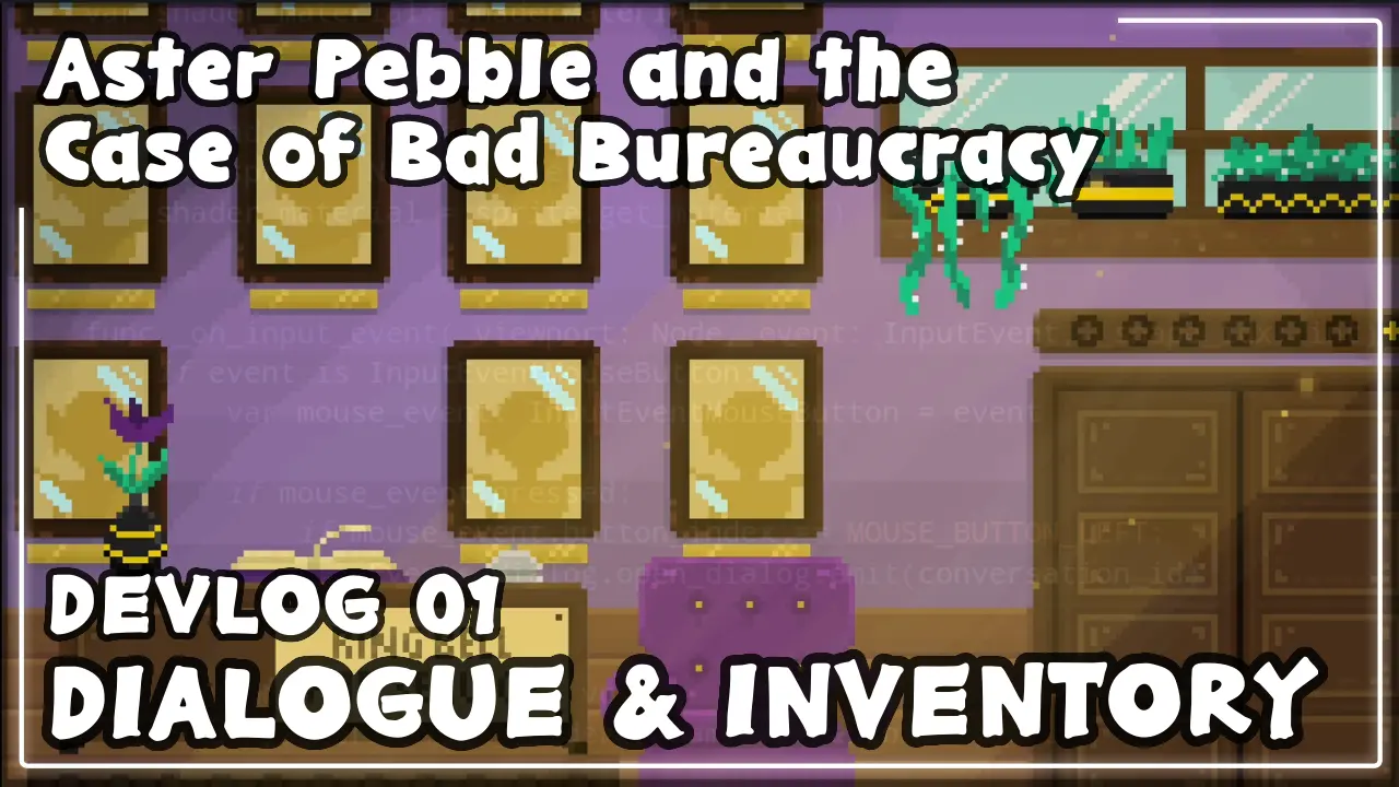 A thumbnail from the in-development indie FOSS game Aster Pebble and the Case of Bad Bureaucracy. It features a pixel art lobby scene with faint code overlayed on it, as well as the game title text, DEVLOG 01, and DIALOGUE & INVENTORY!