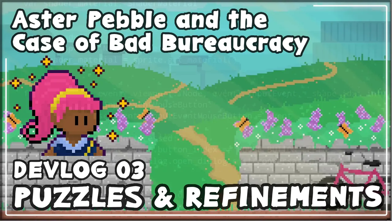 A thumbnail from the in-development indie FOSS game Aster Pebble and the Case of Bad Bureaucracy. It features a pixel art outdoor scene with faint code overlayed on it and the game protagonist's face, as well as the game title text, DEVLOG 03, and PUZZLES AND REFINEMENTS!
