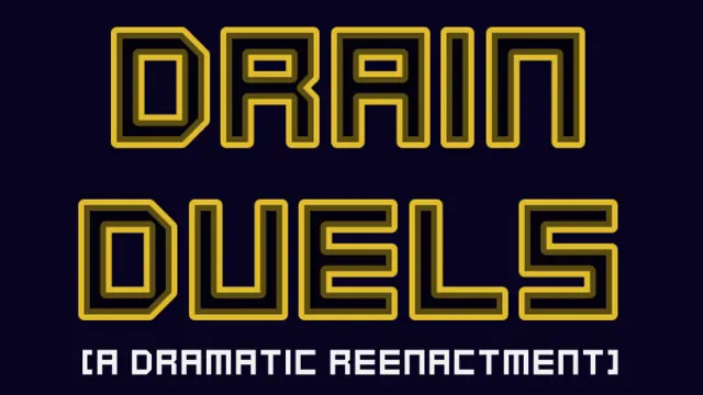 The cover art image for the indie FOSS game Drain Duels. It features a black text outlined in glowing yellow saying "Drain Duels". Smaller white text under the title says "(A dramatic reenactment)".